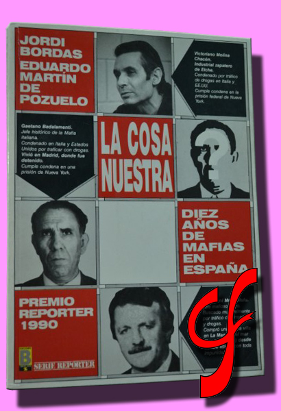 LA COSA NUESTRA. Diez aos de mafias en Espaa